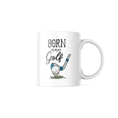 Novelty Golf Mug - Born To Play Golf - 11oz