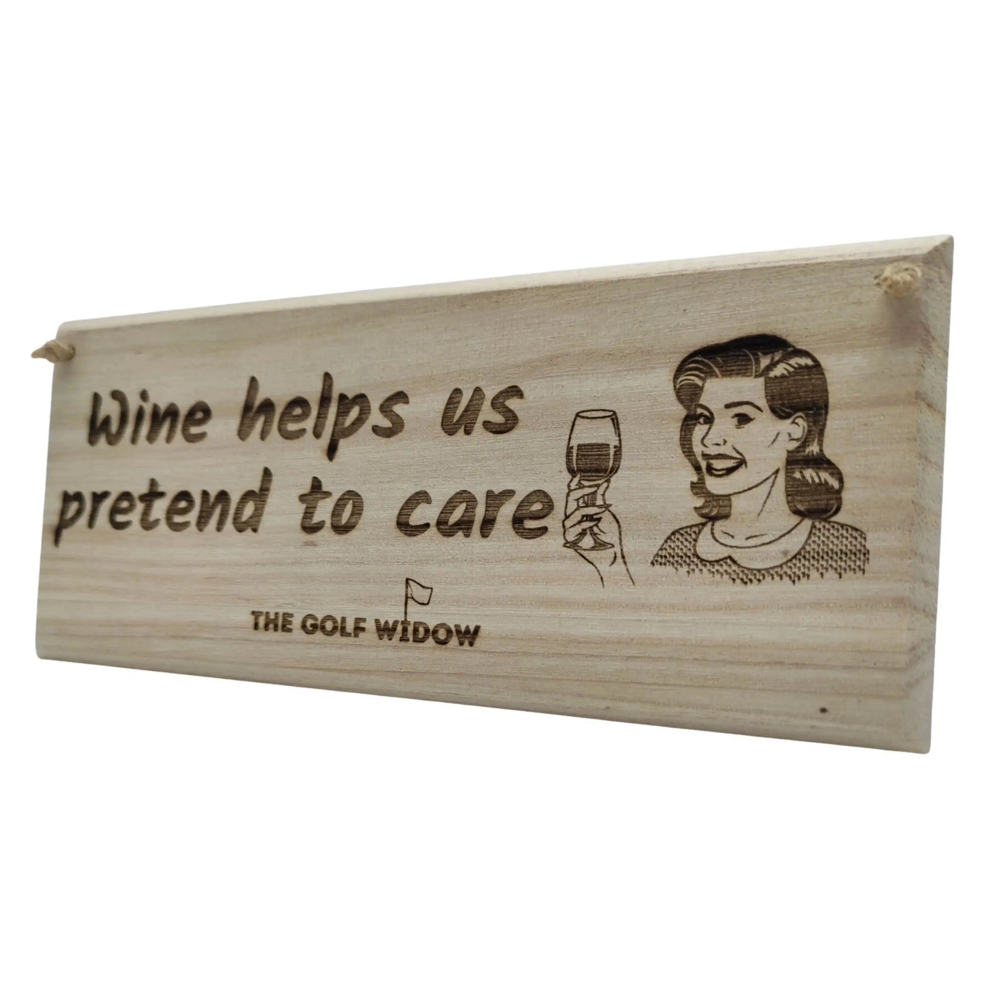 Funny Golf Sign - Wine Helps Us Pretend to Care | The Golf Widow